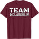 Team McLaughlin Unique Personalized Matching Family T-Shirt - T-Shirt | Maroon
