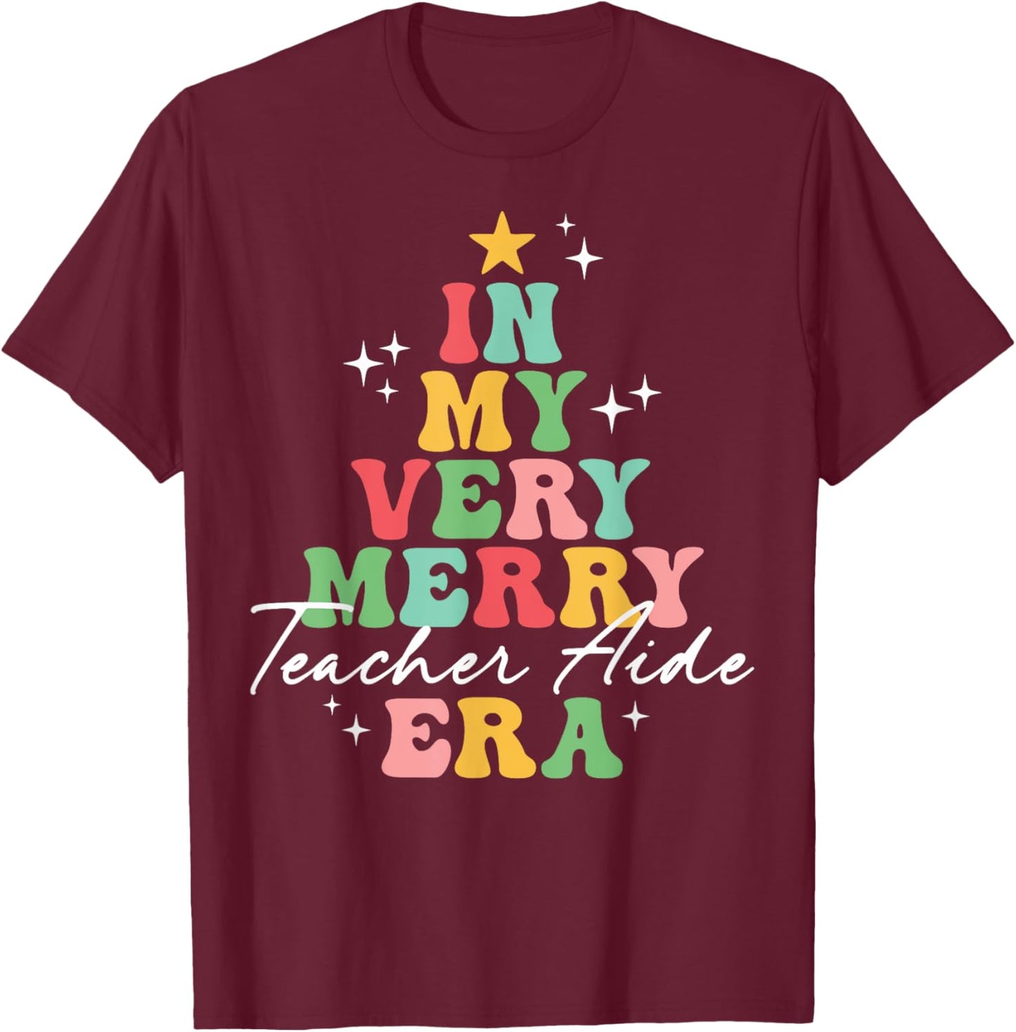 In My Very Merry Teacher Aide Era Christmas Groovy Matching T-Shirt - T-Shirt | Maroon