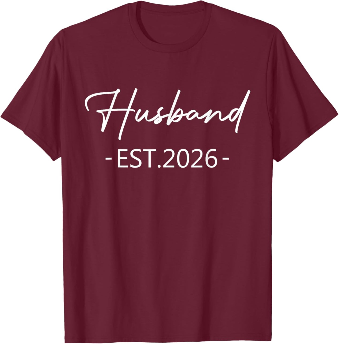Husband Est 2026 Just Married Honeymoon Hubby Wedding Couple T-Shirt - T-Shirt | Maroon