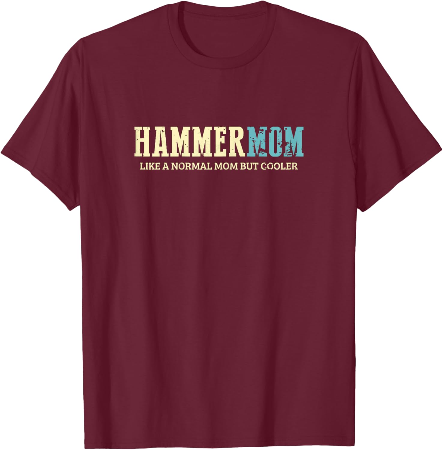 Hammer Mom Cooler Fun Mommy Vintage Mothers Day T-Shirt - T-Shirt | Maroon