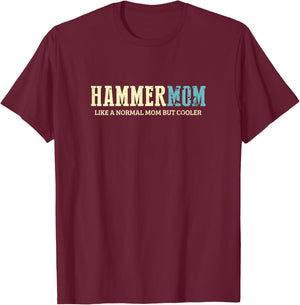 Hammer Mom Cooler Fun Mommy Vintage Mothers Day T-Shirt - T-Shirt | Maroon