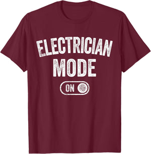 Electrician Mode On Funny Electrical Master Gift Engineer T-Shirt - T-Shirt | Maroon