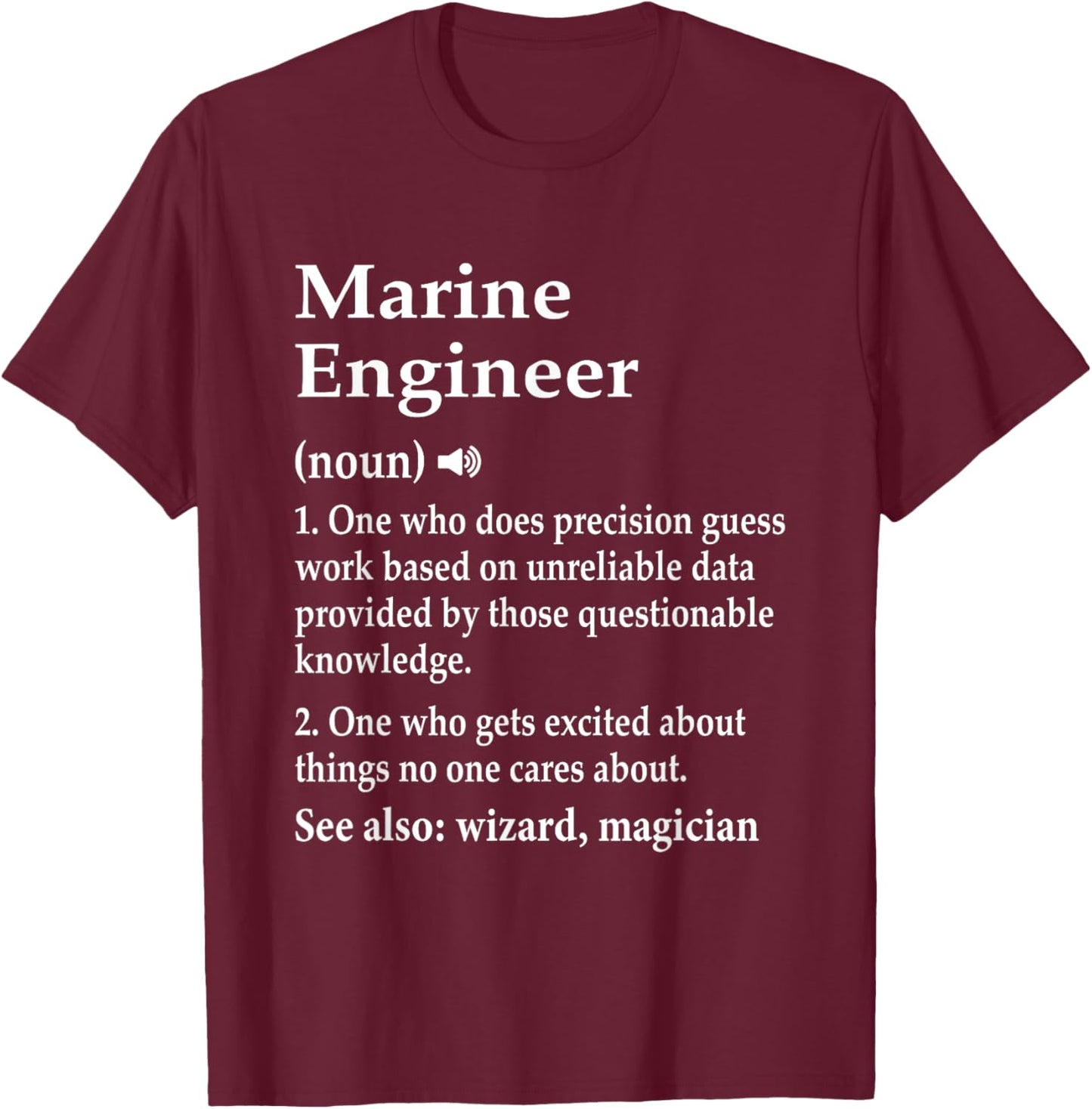 Marine Engineer Definition Funny Marine Engineering Student T-Shirt - T-Shirt | Maroon