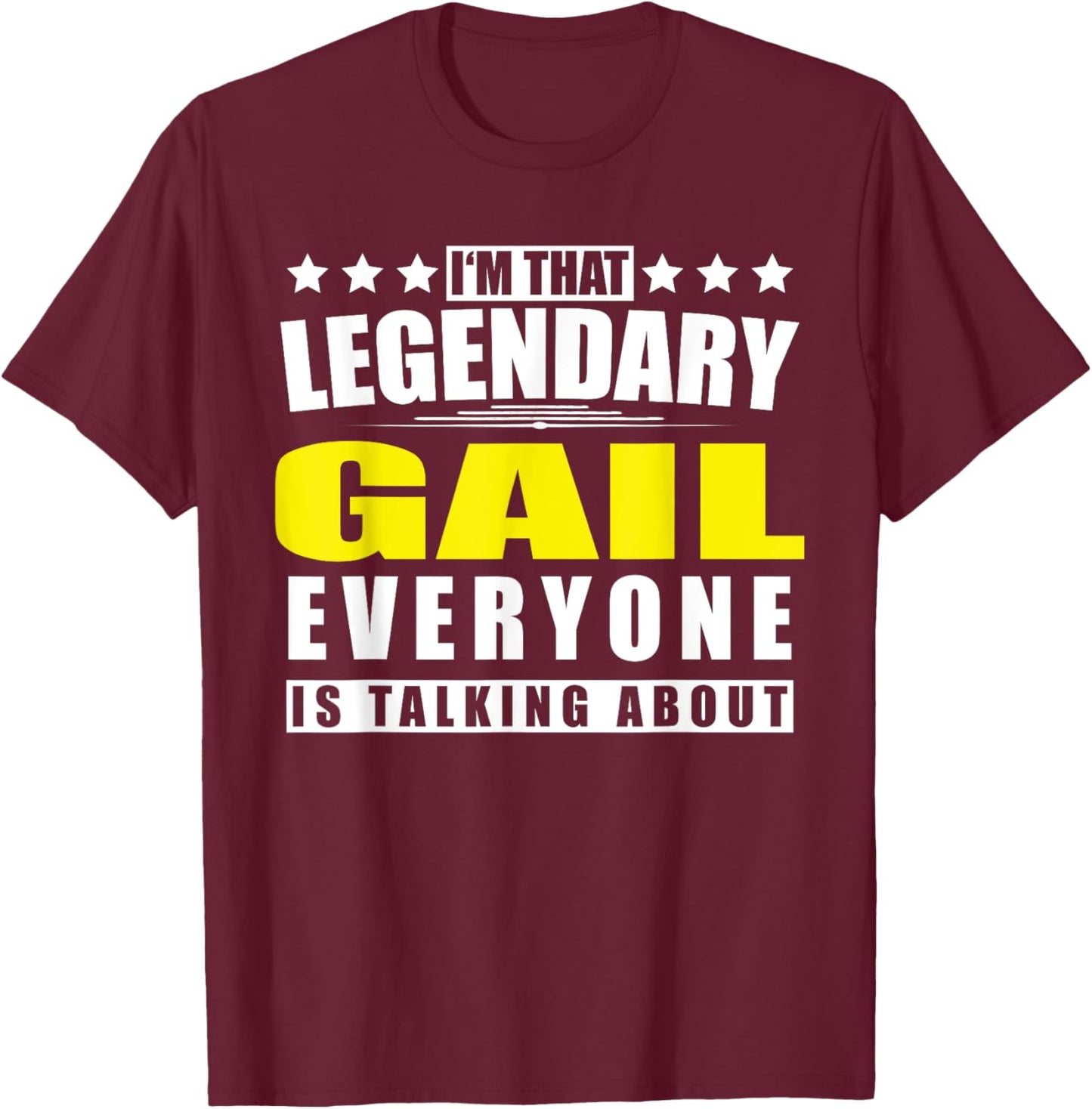 Name Gail First Name Gifts - Funny Personalized Gift T-Shirt - T-Shirt | Maroon