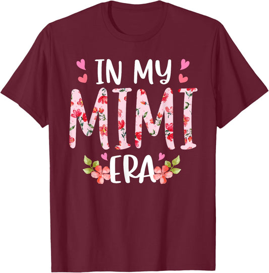 In My Mimi Era Floral Mother's Day Flower Girly Women T-Shirt - T-Shirt | Maroon