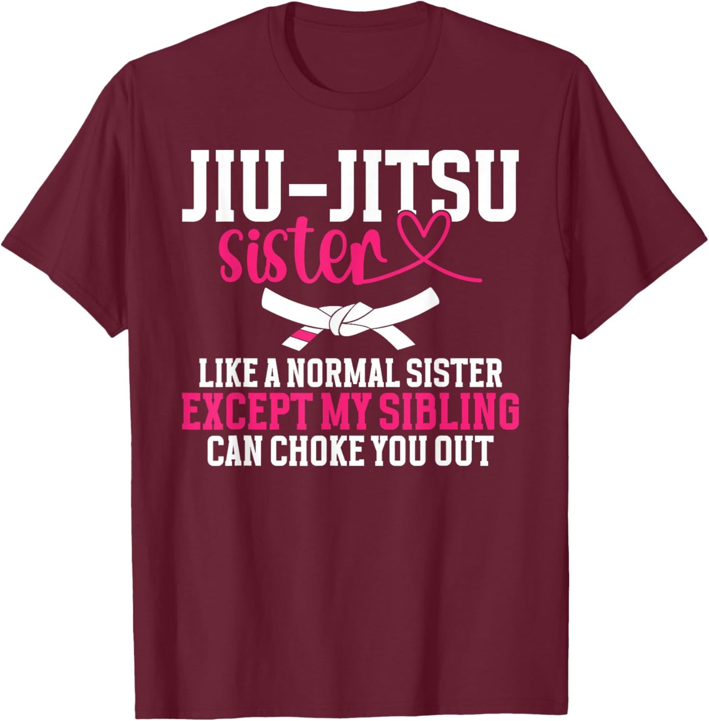 Jiu-Jitsu Sister Definition Jiu-Jitsu Fighter Sis BJJ Sister T-Shirt - T-Shirt | Maroon