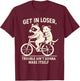 Get in Loser Trouble Ain't Going to Make Itself Raccoon T-Shirt - T-Shirt | Maroon