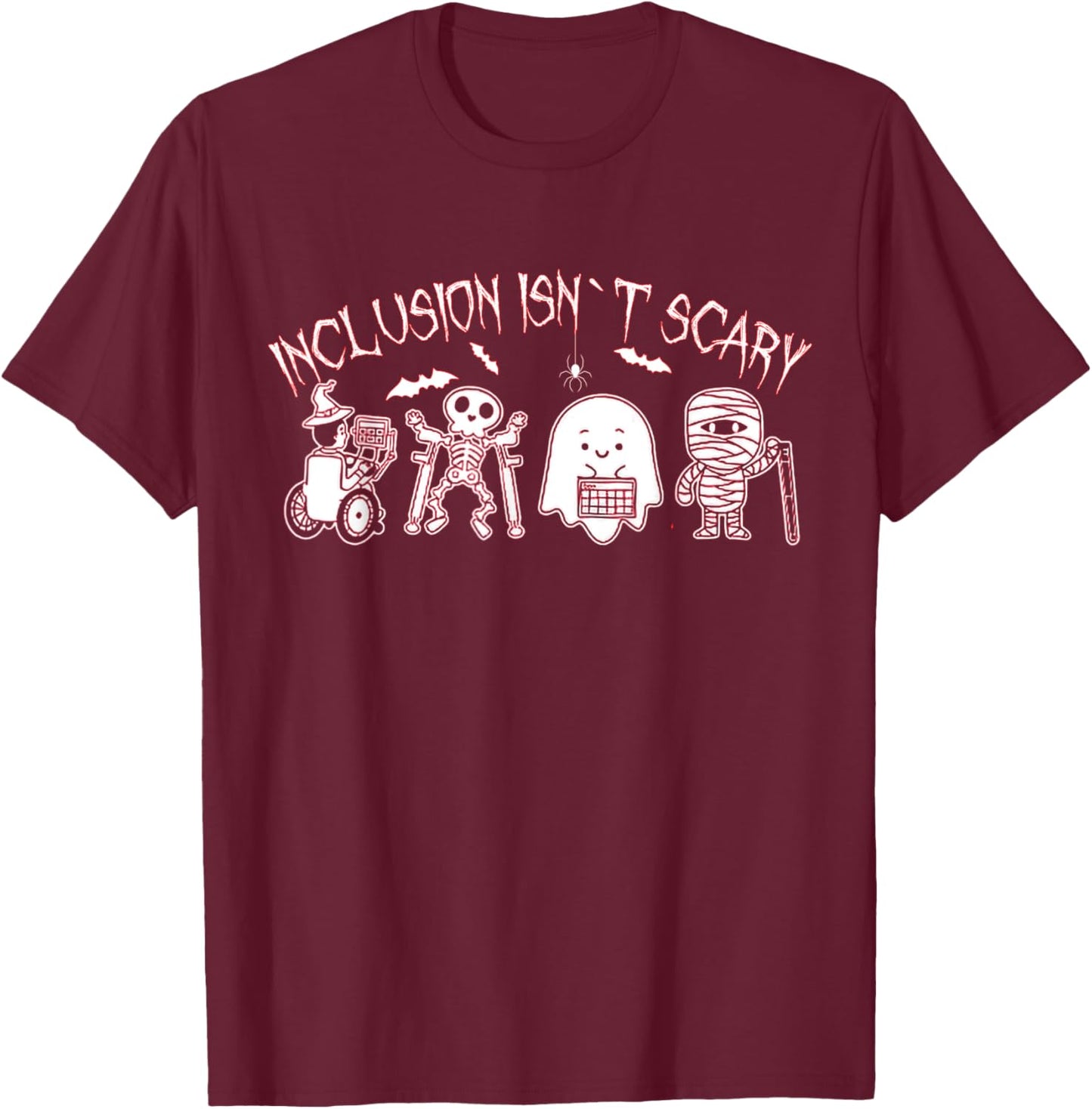 Inclusion Isn't Scary Teacher Skeleton Ghost Cute T-Shirt - T-Shirt | Maroon