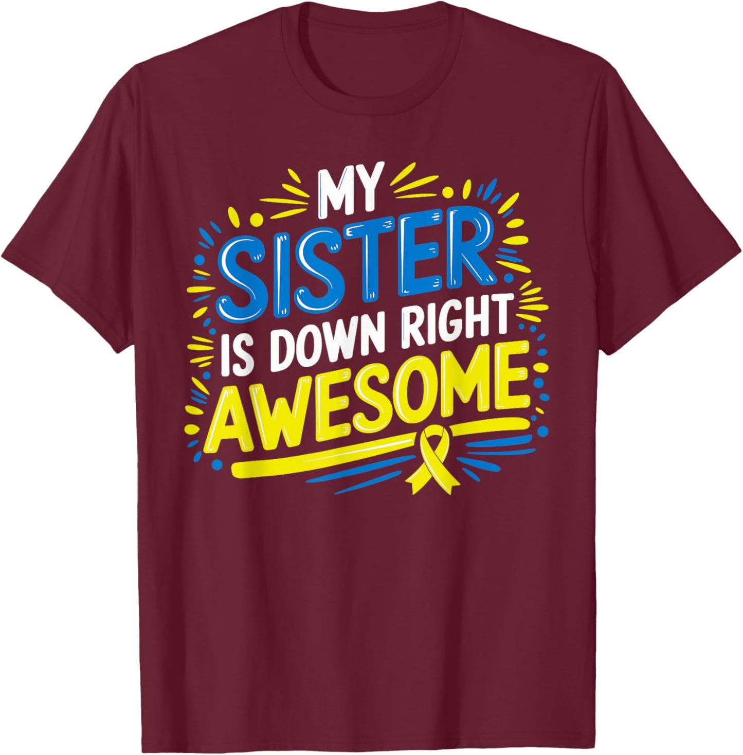 Down Syndrome Sister Shirt Kids Awareness Toddler T-Shirt - T-Shirt | Maroon