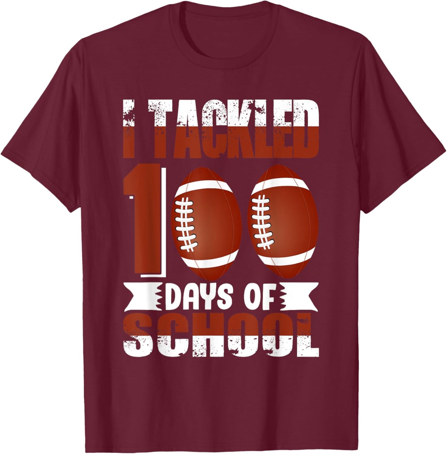 I Tackled 100 Days School 100th Day Football Student Teacher T-Shirt - T-Shirt | Maroon