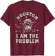 Houston I Am The Problem Funny Raccoon T-Shirt - T-Shirt | Maroon