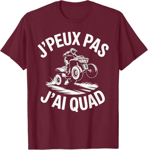 J'Peux Pas J'Ai Quad Humour Funny Gift Quad T-Shirt - T-Shirt | Maroon