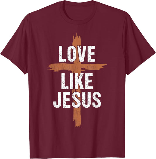 Men Love Like Jesus-Shirt Christian Religious You Heart God T-Shirt - T-Shirt | Maroon