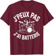 J'Peux Pas J'Ai Batterie Humour Gift Funny Battery T-Shirt - T-Shirt | Maroon