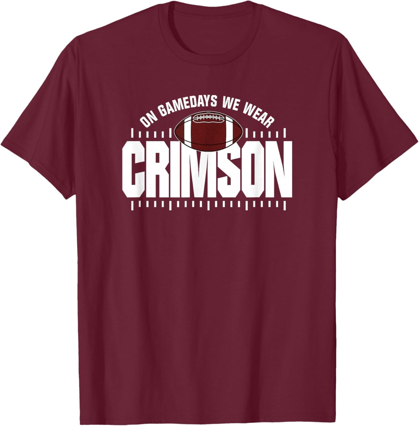 On Gamedays We Wear Crimson White Lettering T-Shirt - T-Shirt | Maroon