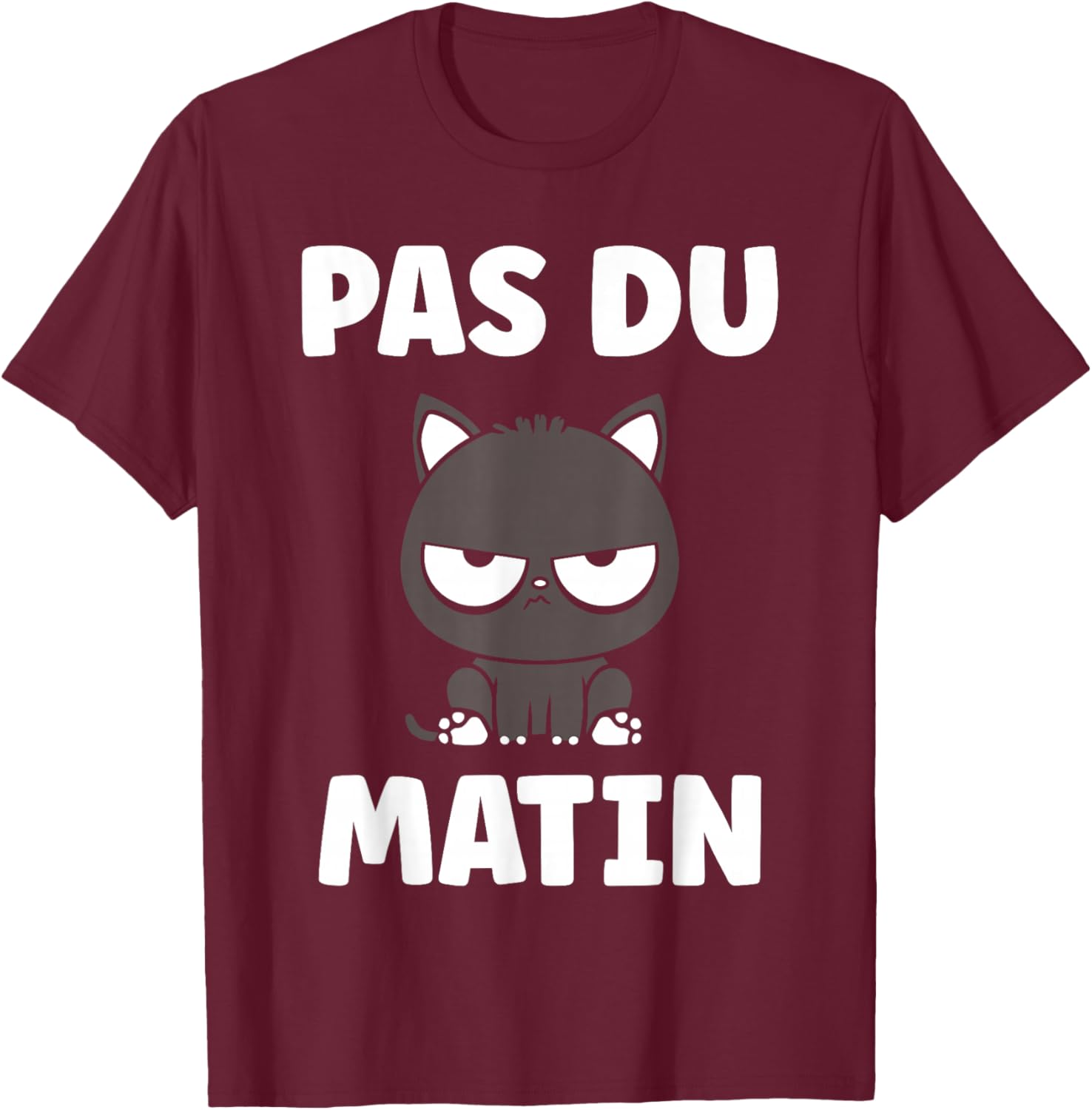 Humour réveil Matin Chat Mignon grognon Drole Pas du Matin T-Shirt - T-Shirt | Maroon
