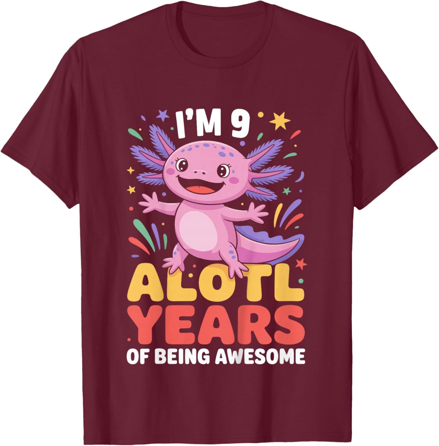 Kids I’m 9 Alotl Years Awesome 9th Birthday Girls Boys T-Shirt - T-Shirt | Maroon