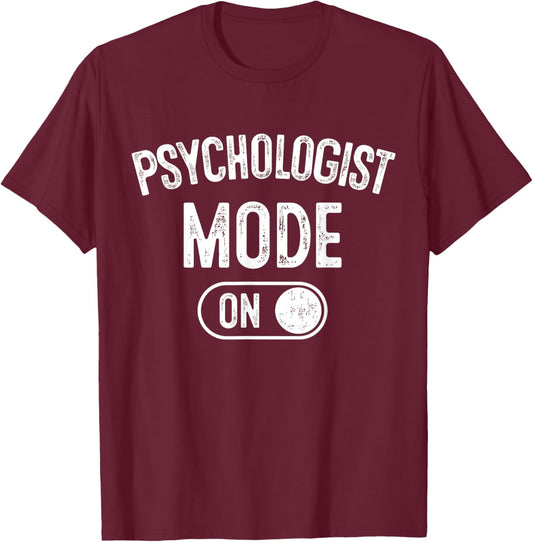 Psychologist Mode On Funny Therapist Gift Psychology Student T-Shirt - T-Shirt | Maroon