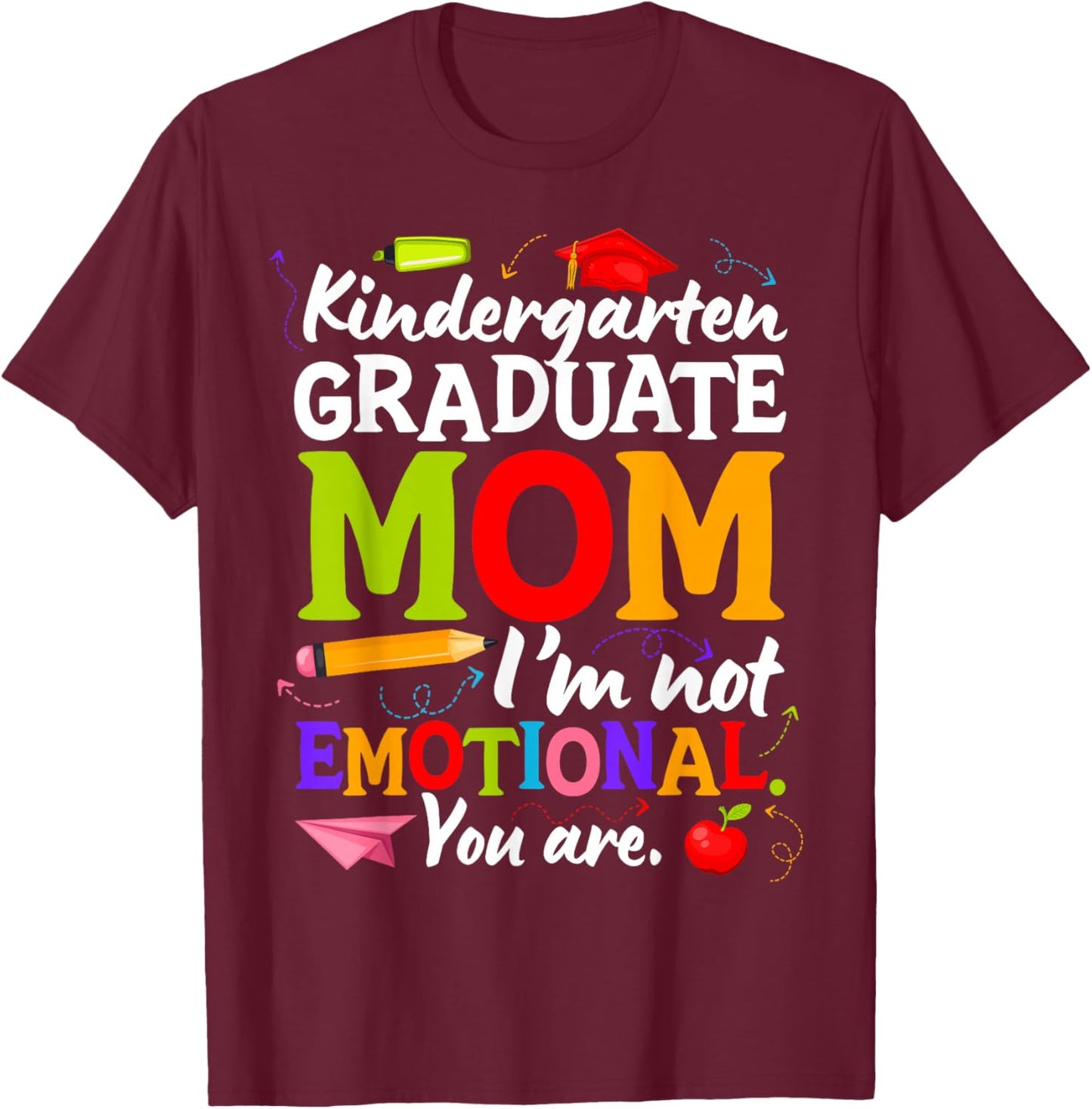 Proud Kindergarten Graduate Mom Kindergarten Graduation Mom T-Shirt - T-Shirt | Maroon