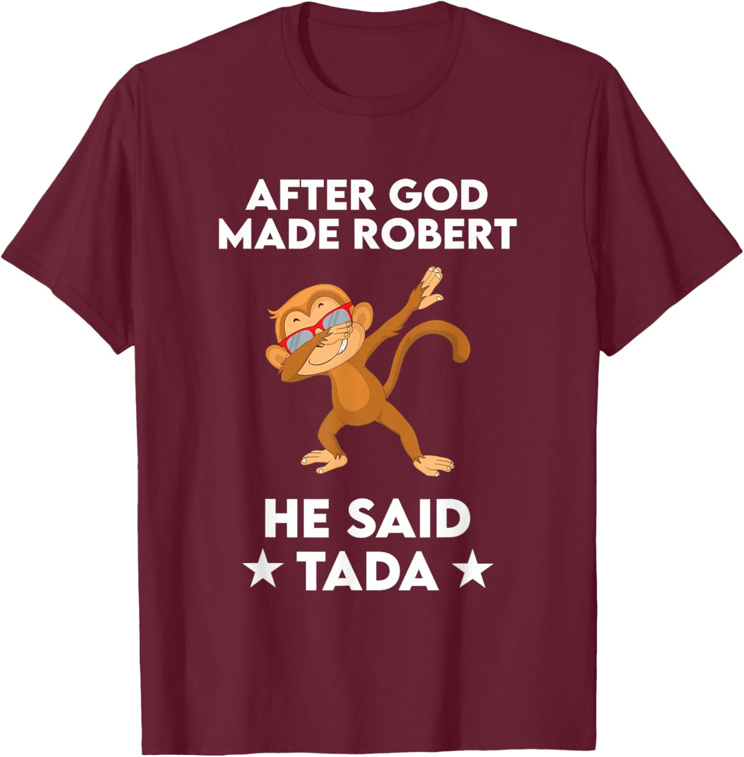 Name After God Made Robert T-Shirt - T-Shirt | Maroon