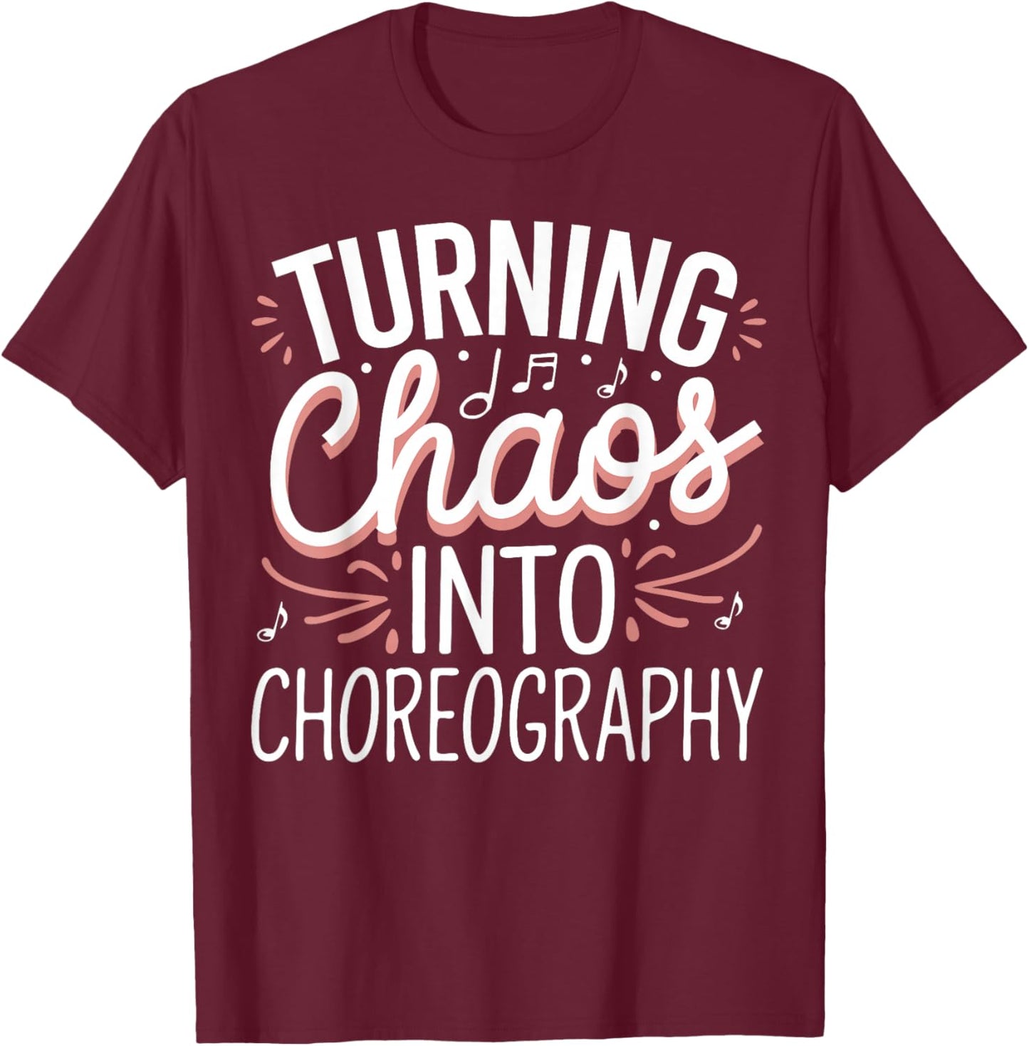 Choreographer Musical Teacher Theatre Choreography T-Shirt - T-Shirt | Maroon