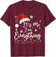 Christmas Its Me I'm Everything Christmas Pajama For Family T-Shirt - T-Shirt | Maroon