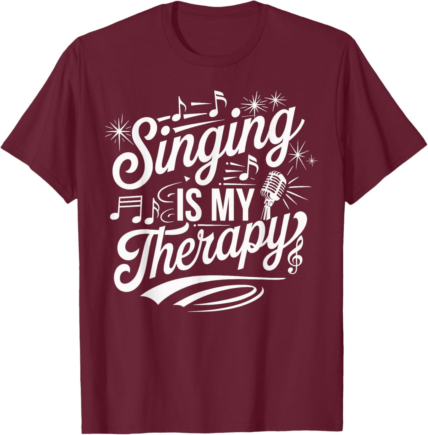Singing Is My Therapy Microphone Music Quote T-Shirt - T-Shirt | Maroon