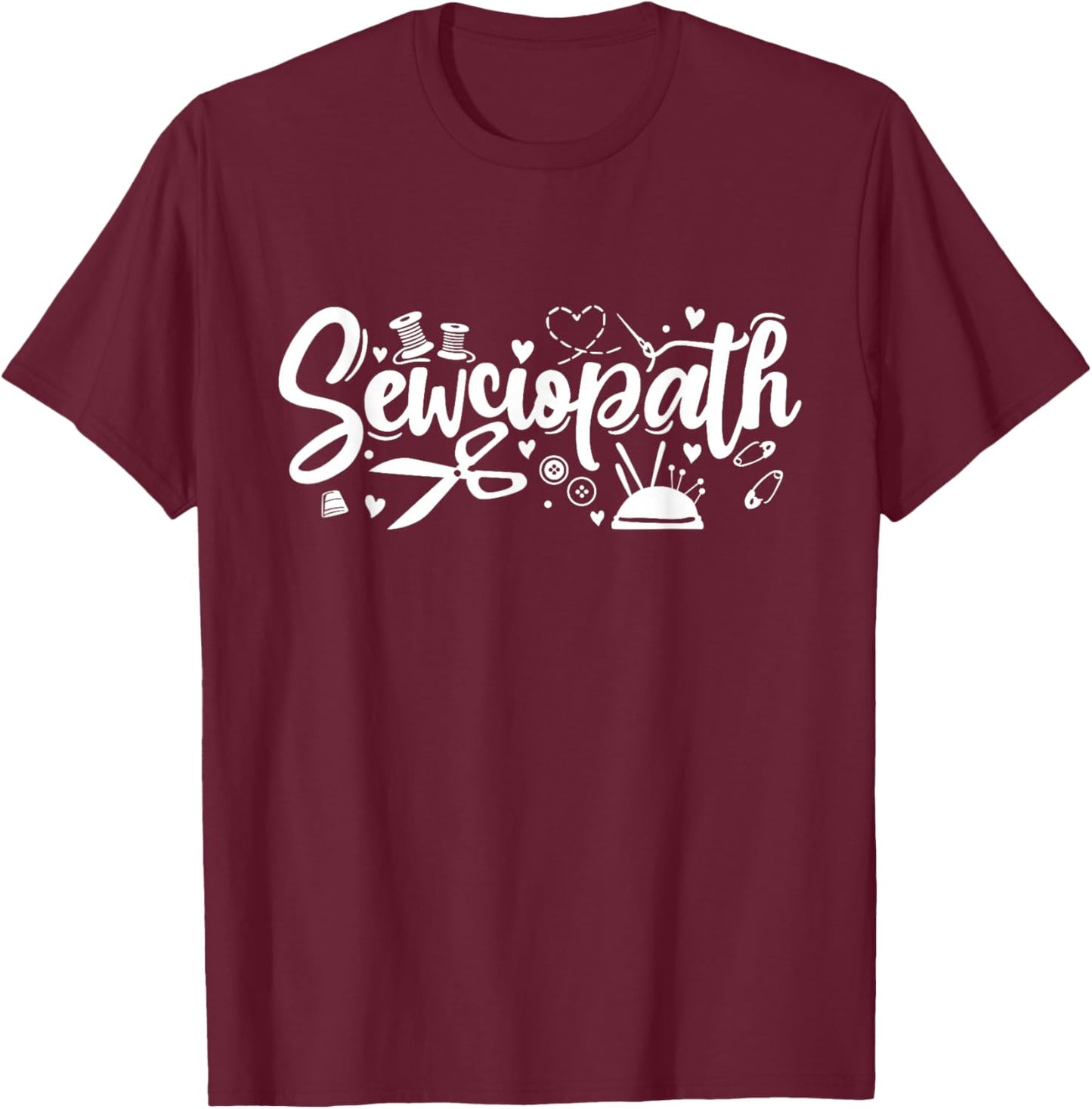 Sewciopath Sewing Accessories Sewer Quilter Quote T-Shirt - T-Shirt | Maroon