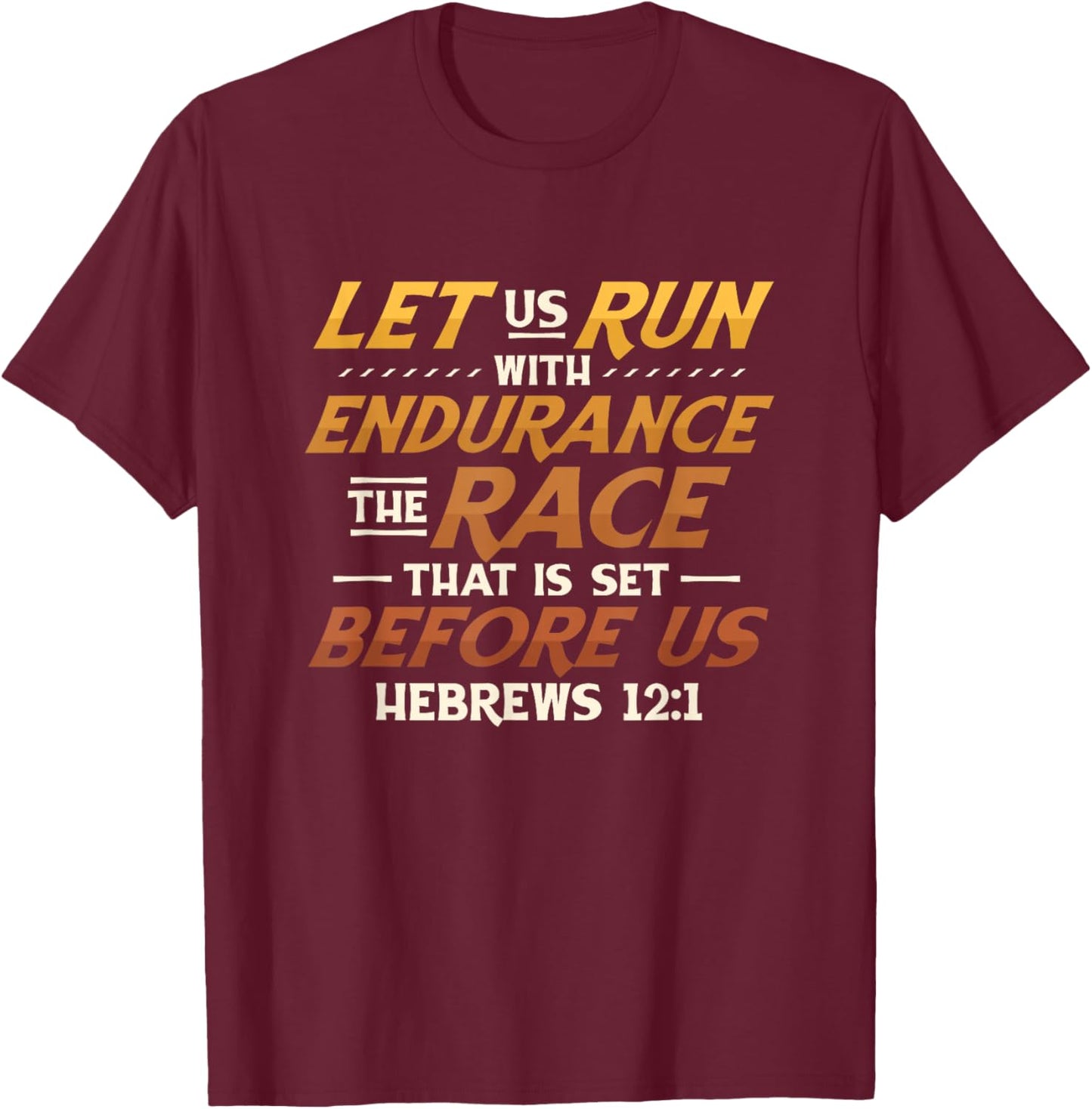 Let Us Run With Endurance The Race Marathon Running T-Shirt - T-Shirt | Maroon