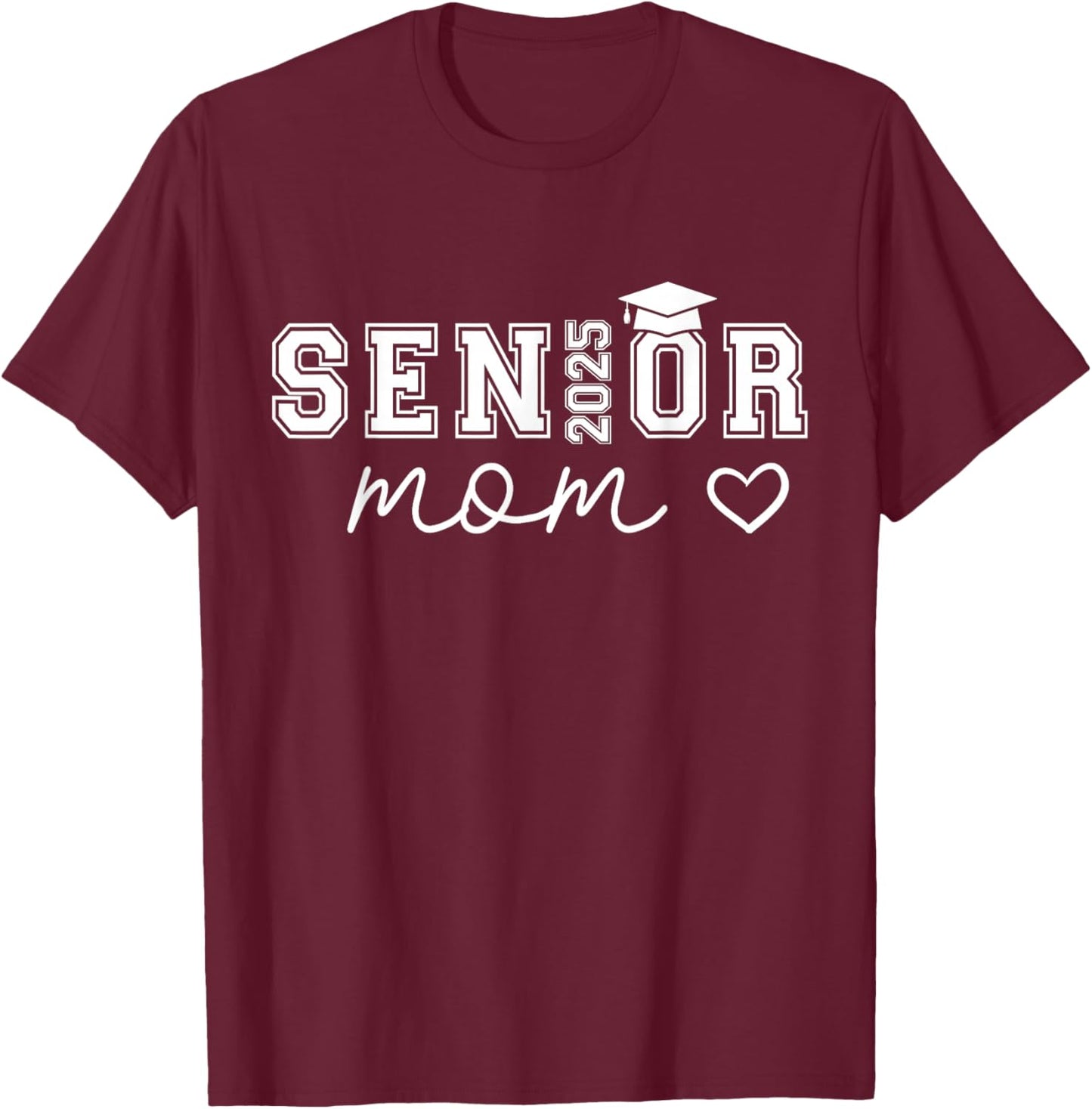 Mom Senior 2025 Proud Mom of A Class of 2025 Graduate T-Shirt - T-Shirt | Maroon