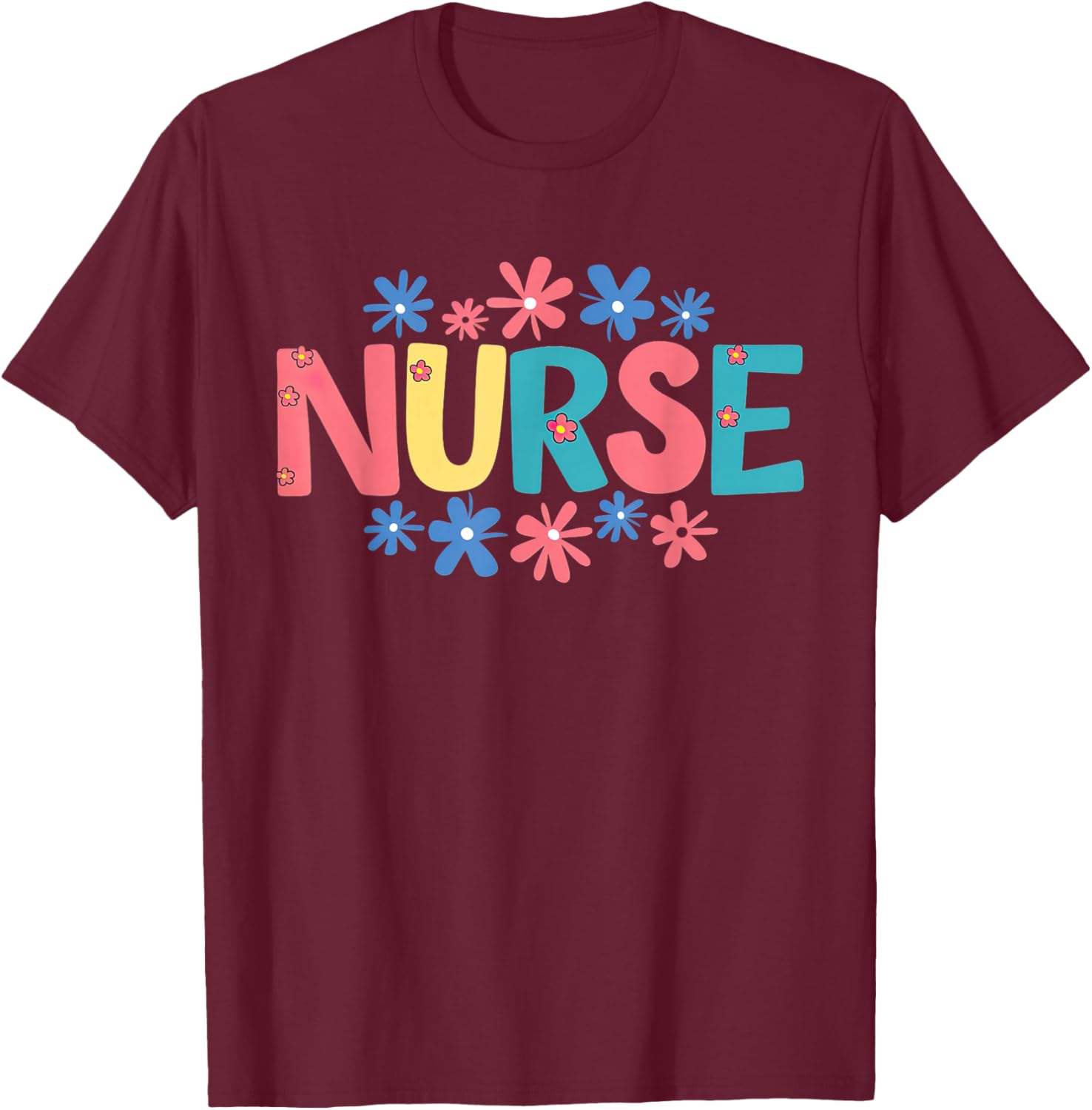 Nurse Life Nurse's Day Happy National Nurses Week T-Shirt - T-Shirt | Maroon