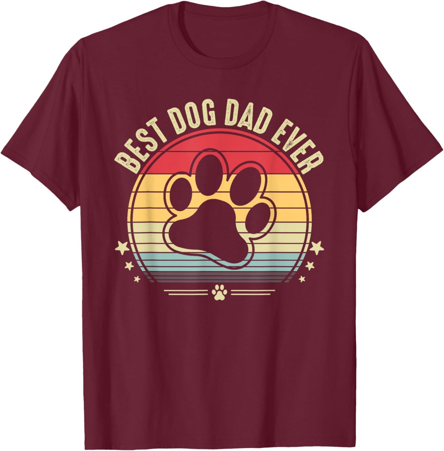 Best Dog Dad Ever Fathers Day Men Women T-Shirt - T-Shirt | Maroon