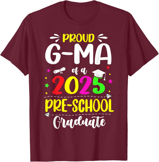Proud G-Ma Of A Class Of 2025 Preschool Graduate T-Shirt - T-Shirt | Maroon