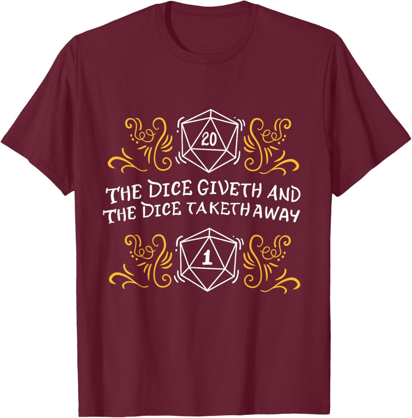 D20 Dice Giveth and Taketh Away Funny Nerdy T-Shirt - T-Shirt | Maroon