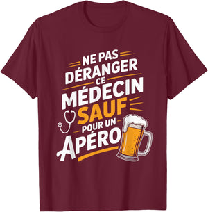 Doctor Aperitif Man Humour Gift Doctor Funny Beer T-Shirt - T-Shirt | Maroon