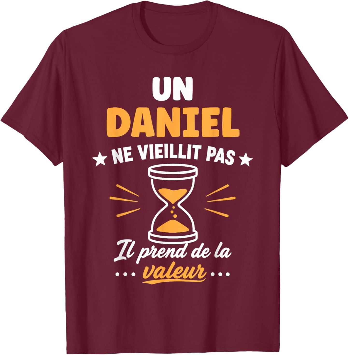 Prénom Daniel ne vieillit Pas Drole Humour Daniel T-Shirt - T-Shirt | Maroon