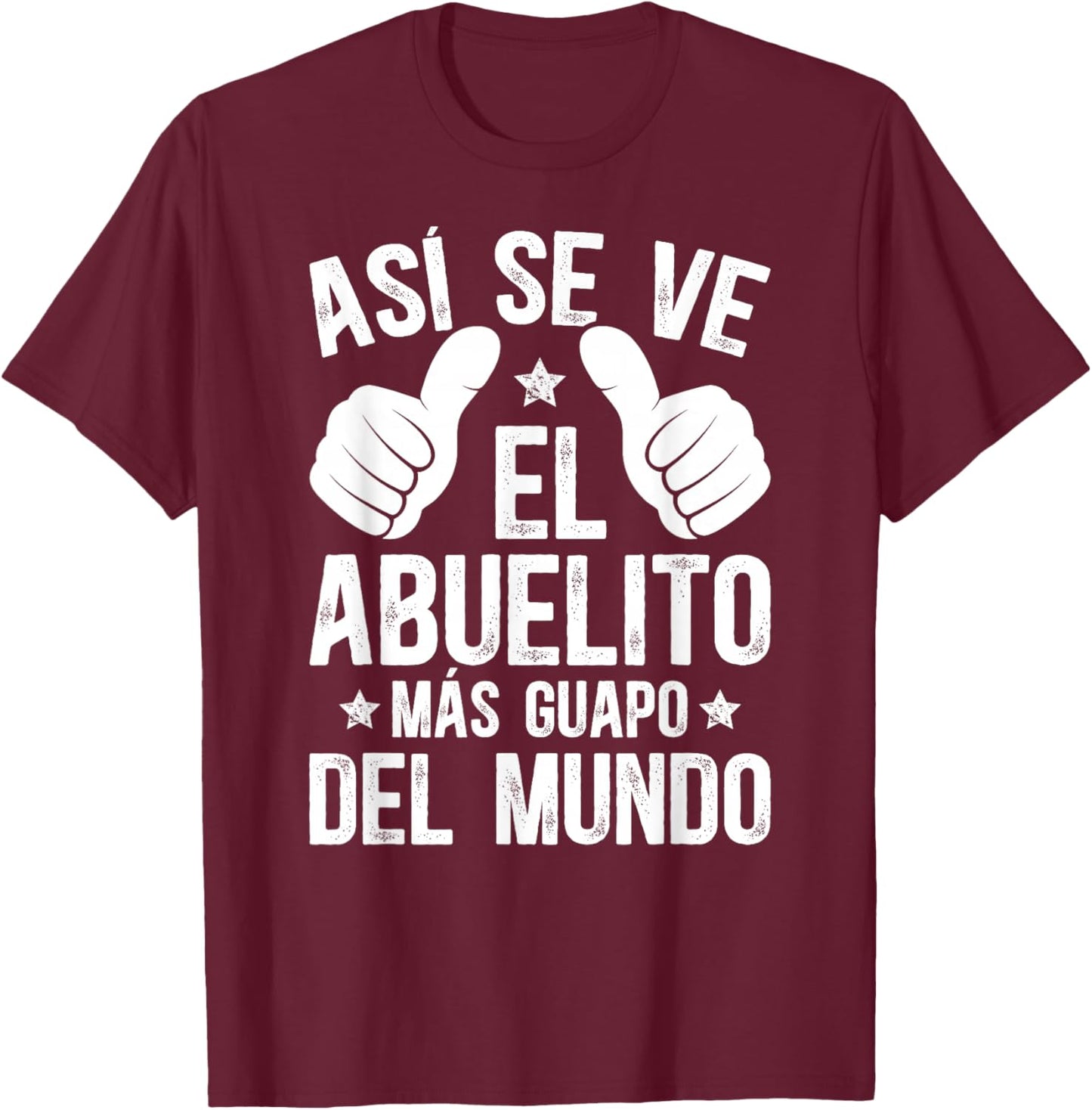 El Abuelito Mas Guapo Abuelito Grandpa Abuelito Grandfather T-Shirt - T-Shirt | Maroon
