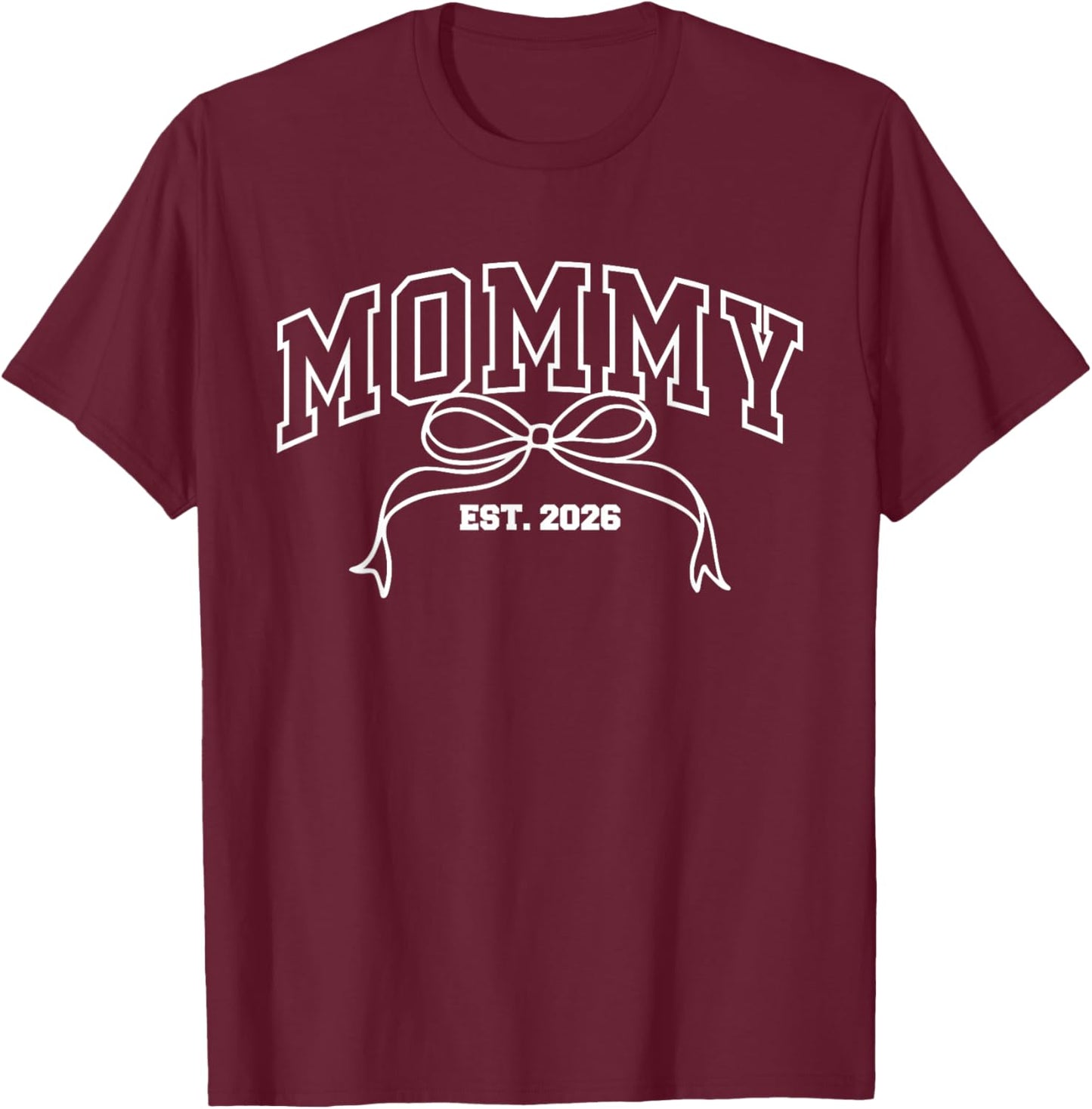 Mommy Est. 2026 Coquette Bow Mom 2026 New Mom 2026 T-Shirt - T-Shirt | Maroon