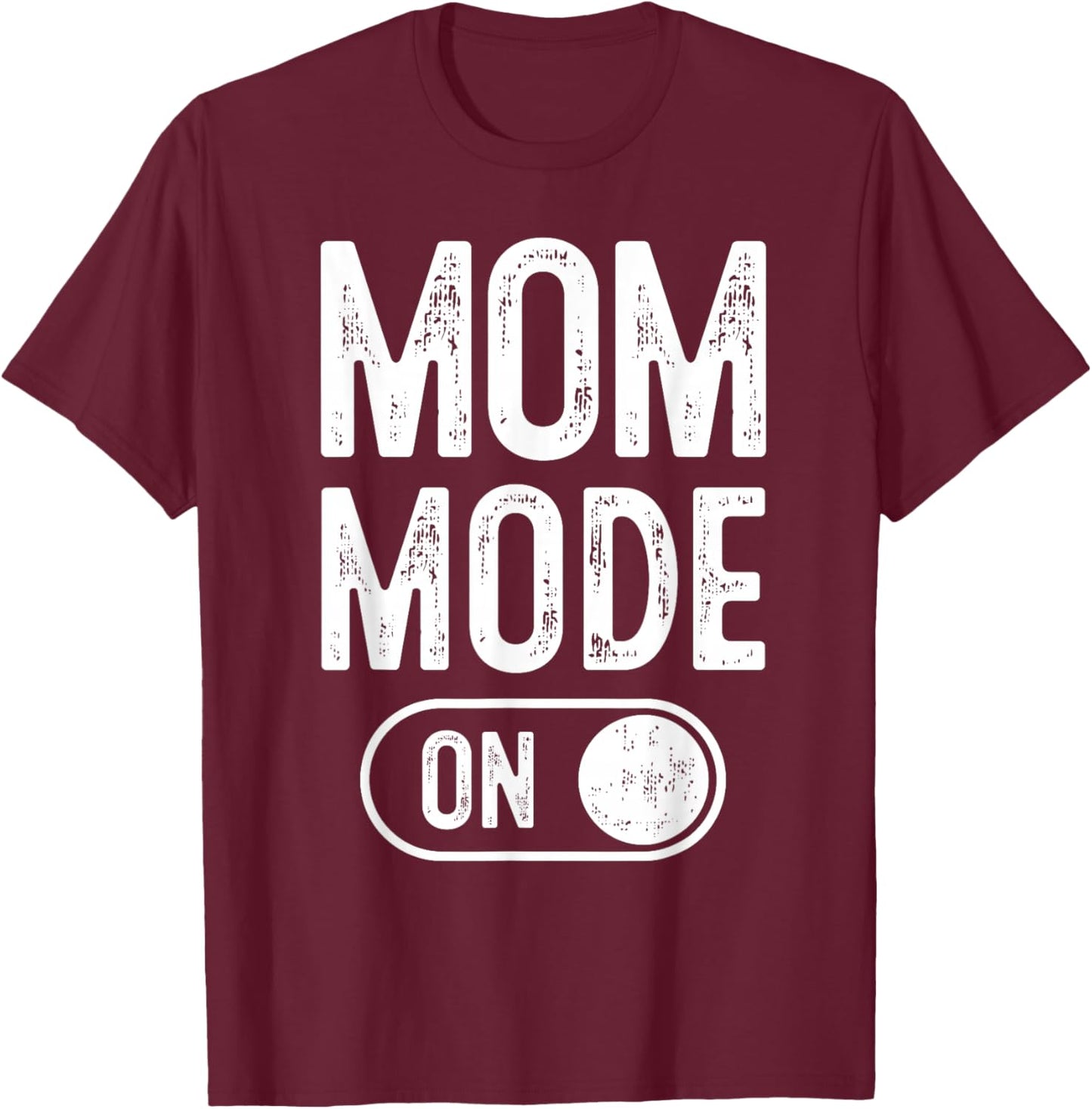 Mom Mode On Funny Soon To Be Mama Gifts 1St Time Mother T-Shirt - T-Shirt | Maroon
