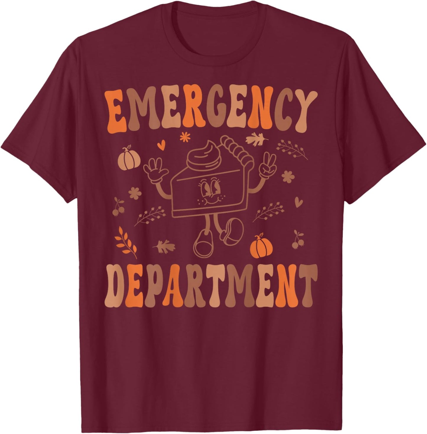 Emergency Department Thanksgiving ER Nurse ED Nurse On Back T-Shirt - T-Shirt | Maroon
