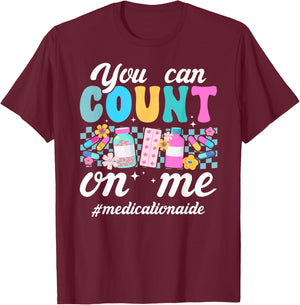Count On Me Medication Aide Med Aide Medication Aides T-Shirt - T-Shirt | Maroon