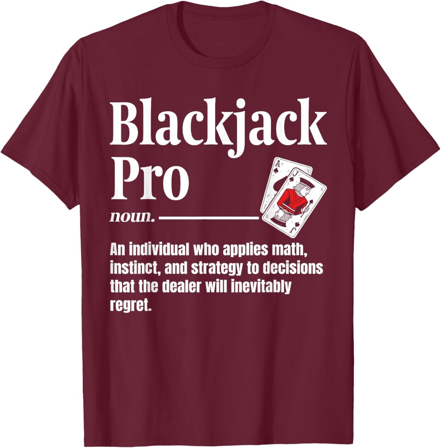 Blackjack Pro Definition Black Jack Funny Casino Card Game T-Shirt - T-Shirt | Maroon
