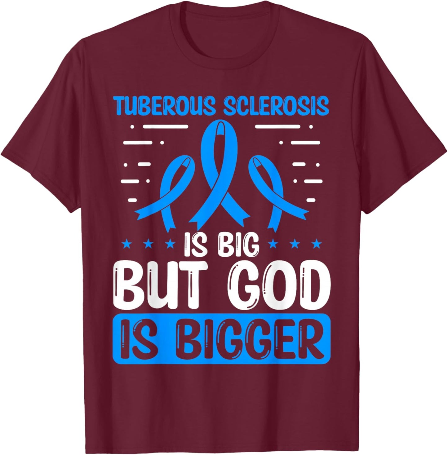 Tuberous Sclerosis Awareness God Is bigger TSC Ribbon T-Shirt - T-Shirt | Maroon