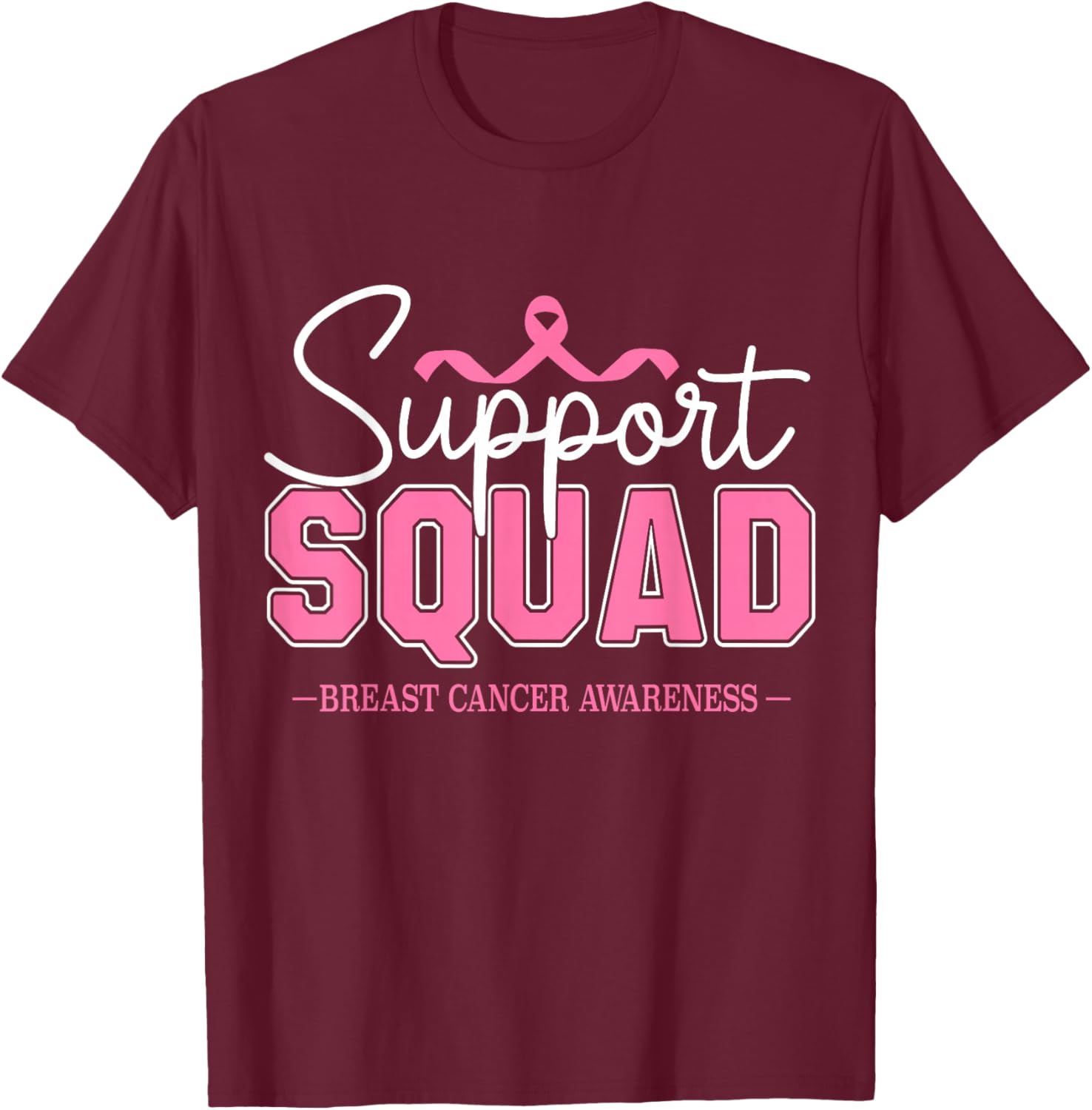 Breast Cancer Pink Ribbon Support Squad Men Women Kids T-Shirt - T-Shirt | Maroon