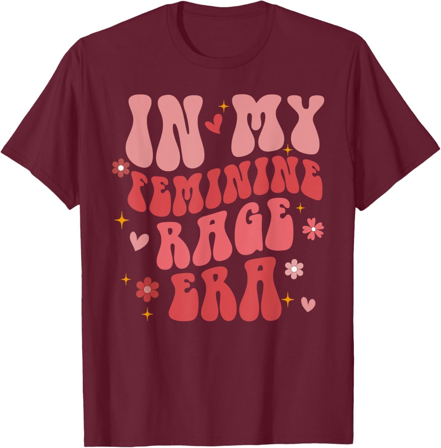 In My Female Rage Era Retro Groovy T-Shirt - T-Shirt | Maroon