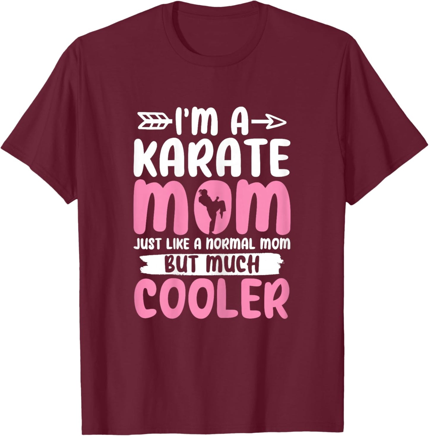 Karate Mom Funny Karate Martial Arts Black Belt Mama T-Shirt - T-Shirt | Maroon