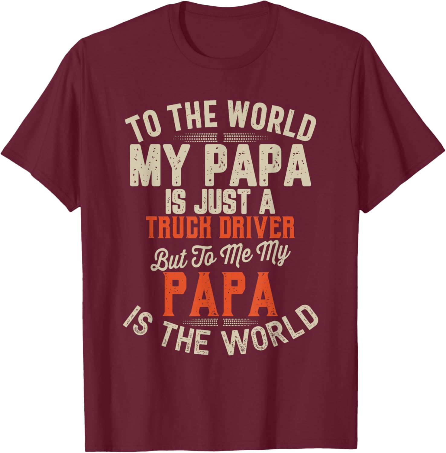 My Papa Truck Driver Funny Trucker Dad Father Gifts T-Shirt - T-Shirt | Maroon