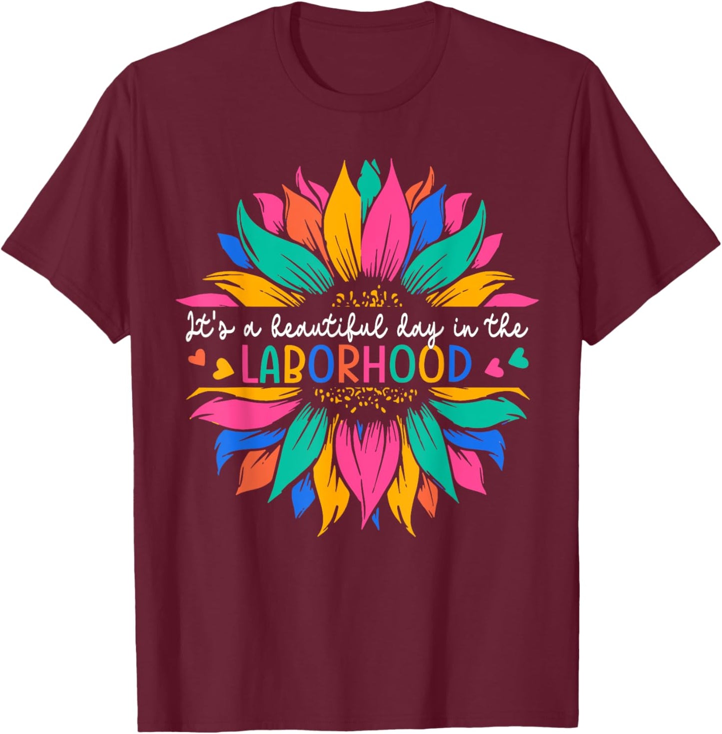 Labor & Delivery It's A Beautiful Day In The Laborhood T-Shirt - T-Shirt | Maroon
