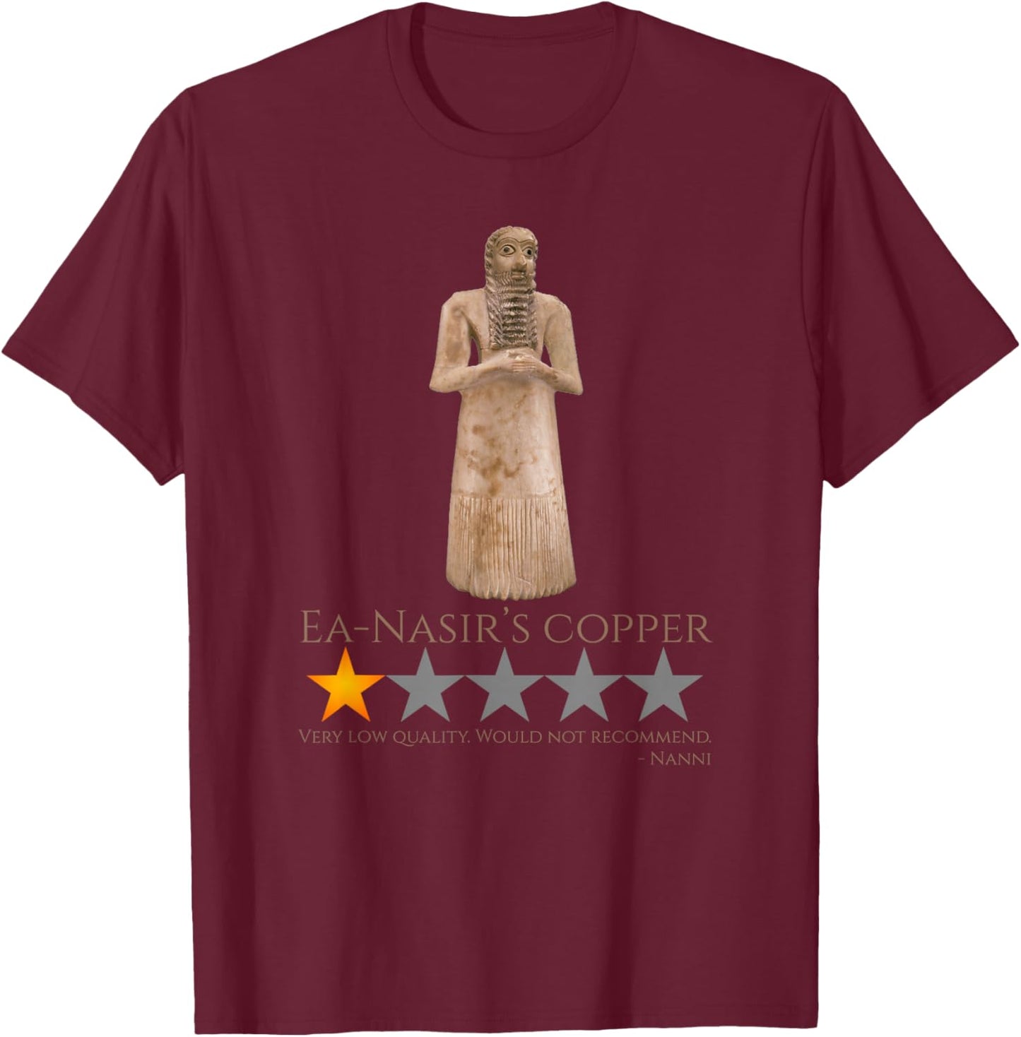 Funny Ancient Sumerian History - Ea-Nasir Copper Meme T-Shirt - T-Shirt | Maroon