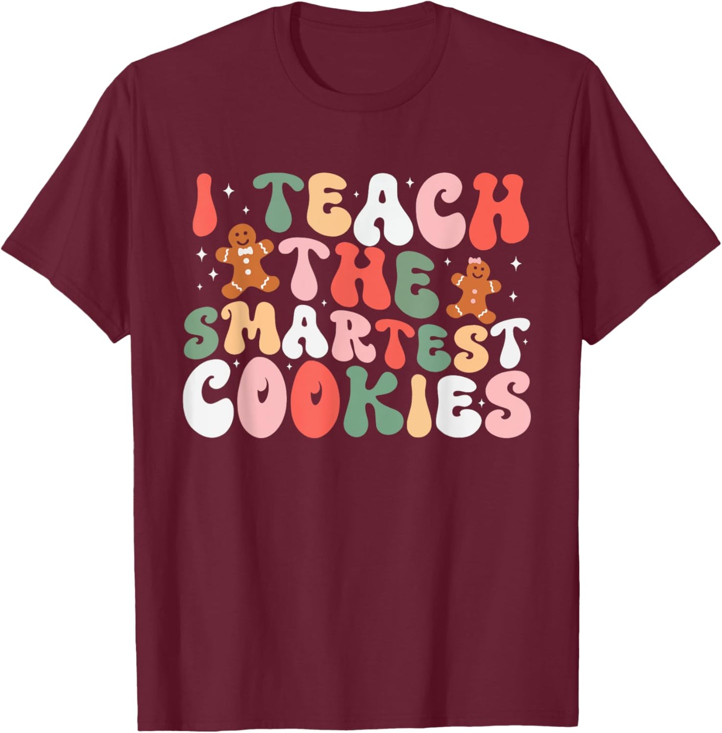 I Teach The Smartest Cookies In The Batch Teacher Christmas T-Shirt - T-Shirt | Maroon